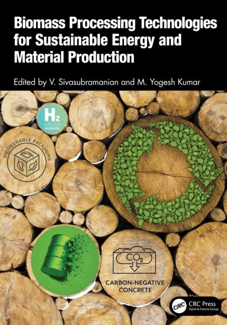 M. Yogesh Kumar, V. Sivasubramanian - Biomass Processing Technologies for Sustainable Energy and Material Production, E-bok