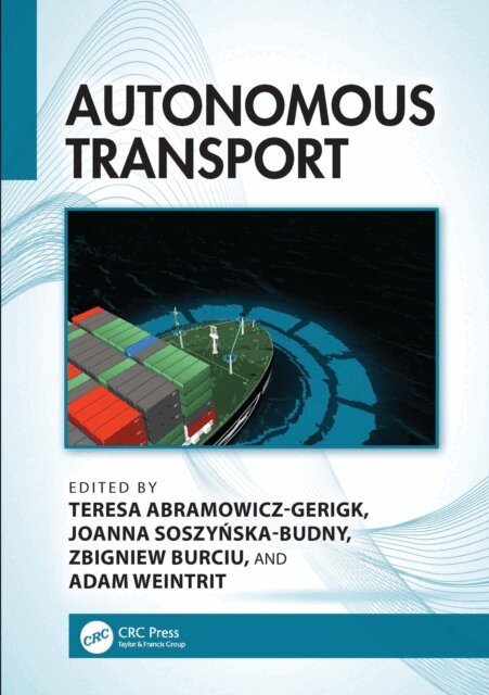 Adam Weintrit, Zbigniew Burciu, Joanna Soszynska-Budny, Teresa Abramowicz-Gerigk - Autonomous Transport, E-bok