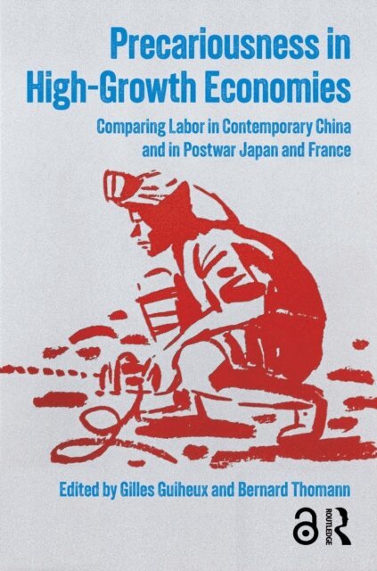 Bernard Thomann, Gilles Guiheux - Precariousness in High-Growth Economies, E-bok