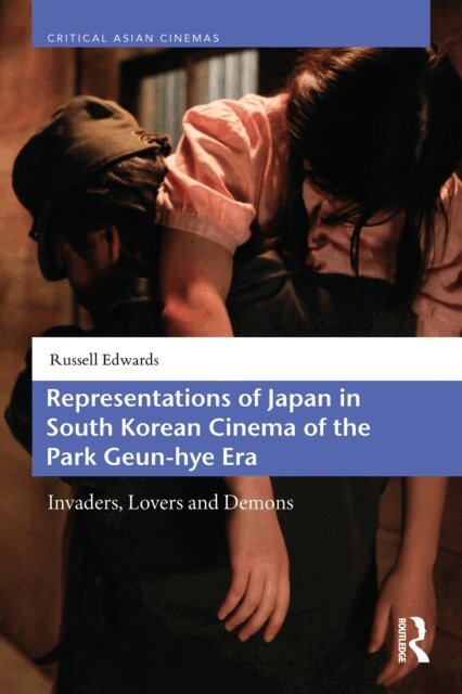 Russell Edwards - Representations of Japan in South Korean Cinema of the Park Geun-hye Era, E-bok