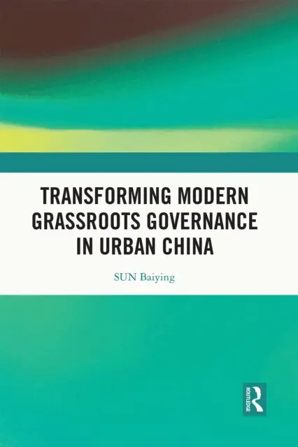SUN Baiying - Transforming Modern Grassroots Governance in Urban China, E-bok. Tillgänglighet: Lägg i varukorg