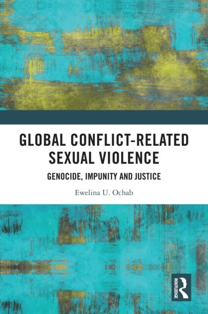 Ewelina U. Ochab - Global Conflict-Related Sexual Violence, E-bok