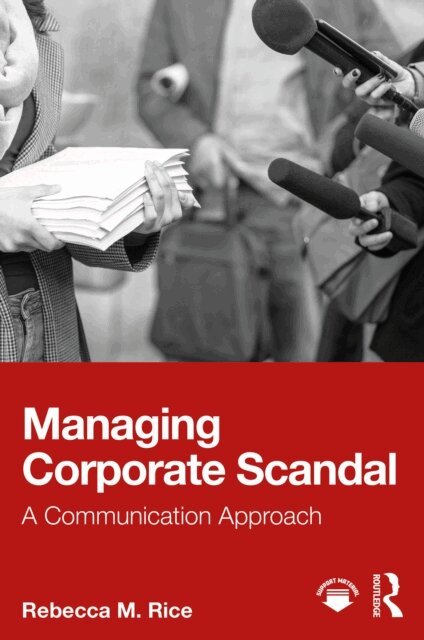 Rebecca M. Rice - Managing Corporate Scandal, E-bok