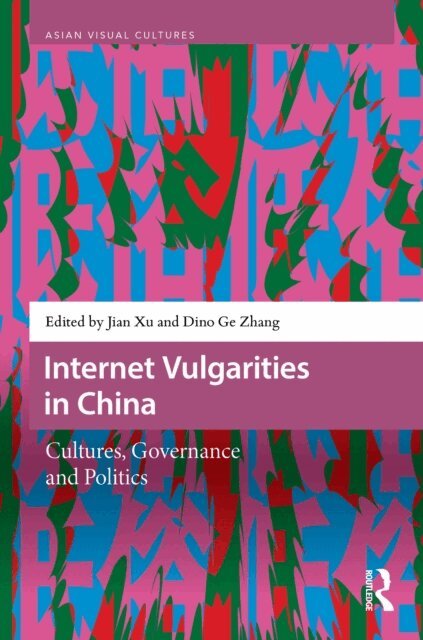 Dino Ge Zhang, Jian Xu - Internet Vulgarities in China, E-bok