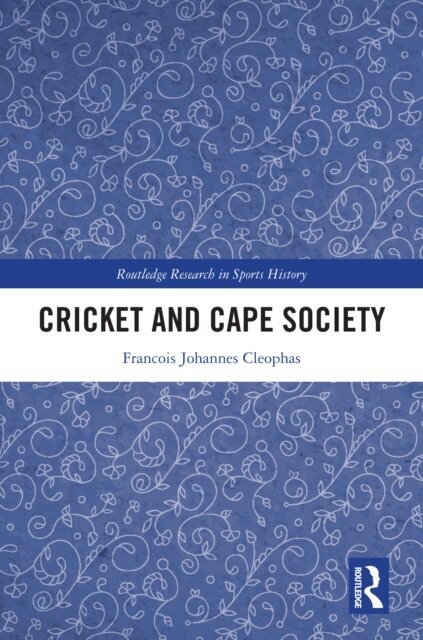 Francois Johannes Cleophas - Cricket and Cape Society, E-bok