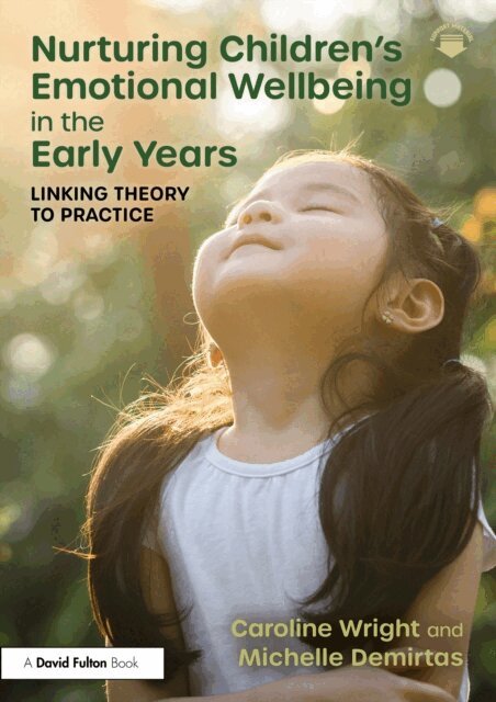 Michelle Demirtas, Caroline Wright - Nurturing Children's Emotional Wellbeing in the Early Years, E-bok