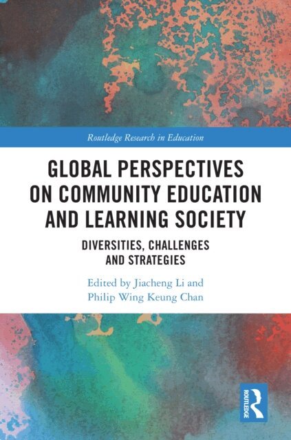 Philip Wing Keung Chan, Jiacheng Li - Global Perspectives on Community Education and Learning Society, E-bok