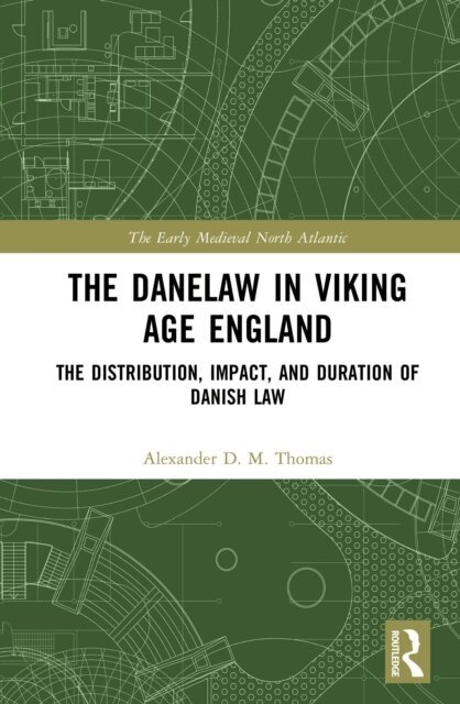 Alexander D. M. Thomas - Danelaw in Viking Age England, E-bok