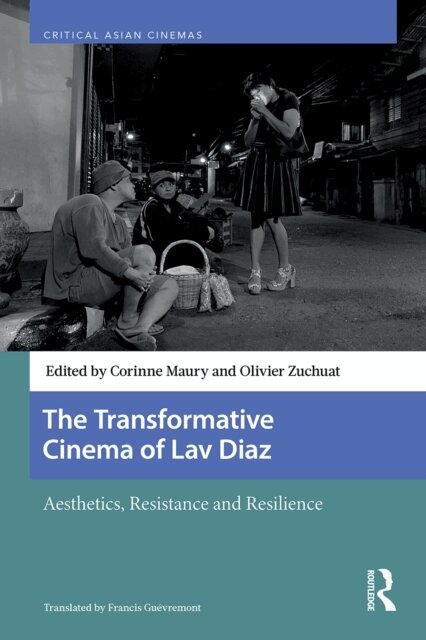 Olivier Zuchuat, Corinne Maury - Transformative Cinema of Lav Diaz, E-bok