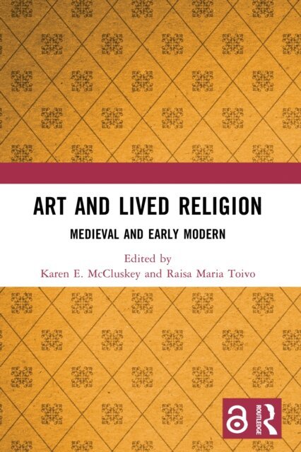 Raisa Maria Toivo, Karen E. McCluskey - Art and Lived Religion, E-bok. Tillgänglighet: Kommande