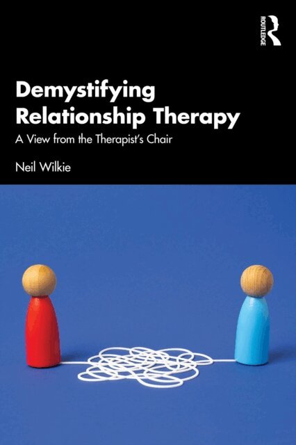 Neil Wilkie - Demystifying Relationship Therapy, E-bok. Tillgänglighet: Lägg i varukorg