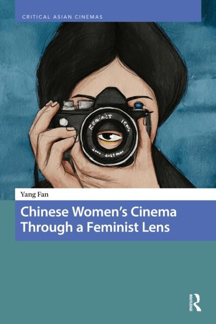 Yang Fan - Chinese Women's Cinema Through a Feminist Lens, E-bok