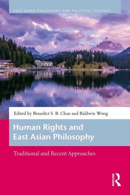 Baldwin Wong, Benedict S. B. Chan - Human Rights and East Asian Philosophy, E-bok