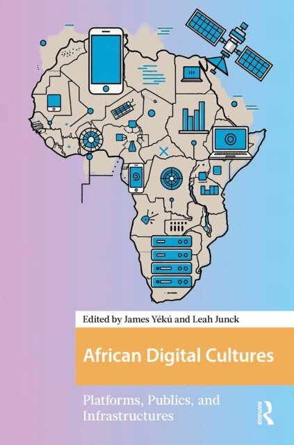 Leah Junck, James Yeku - African Digital Cultures, E-bok