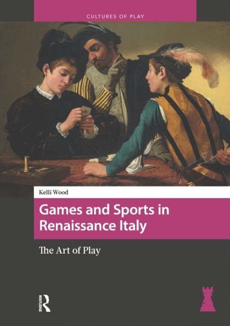 Kelli Wood - Games and Sports in Renaissance Italy, E-bok