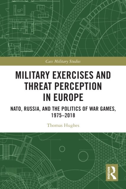 Thomas Hughes - Military Exercises and Threat Perception in Europe, E-bok