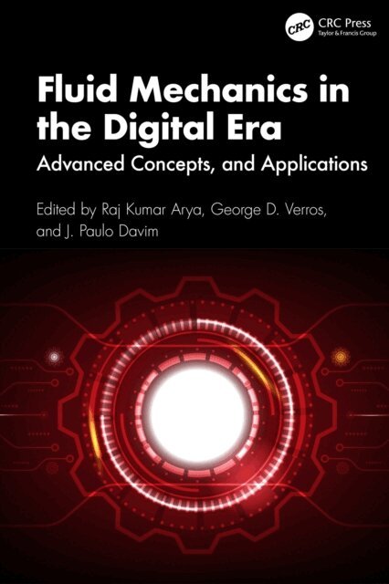 J. Paulo Davim, George D. Verros, Raj Kumar Arya - Fluid Mechanics in the Digital Era, E-bok