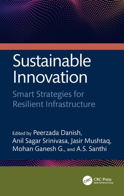 A.S. Santhi, Mohan Ganesh G., Jasir Mushtaq, Anil Sagar Srinivasa, Peerzada Danish - Sustainable Innovation, E-bok. Tillgänglighet: Kommande