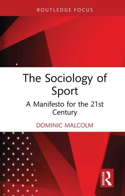 Dominic Malcolm - Sociology of Sport, E-bok