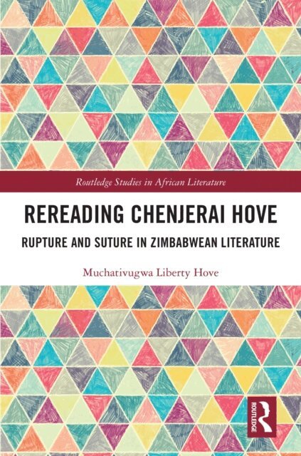 Muchativugwa Liberty Hove - Rereading Chenjerai Hove, E-bok