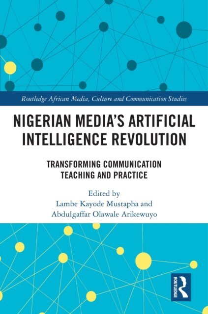 Abdulgaffar Olawale Arikewuyo, Lambe Kayode Mustapha - Nigerian Media's Artificial Intelligence Revolution, E-bok. Tillgänglighet: Lägg i varukorg