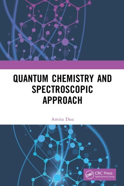 Amita Dua - Quantum Chemistry and Spectroscopic Approach, E-bok