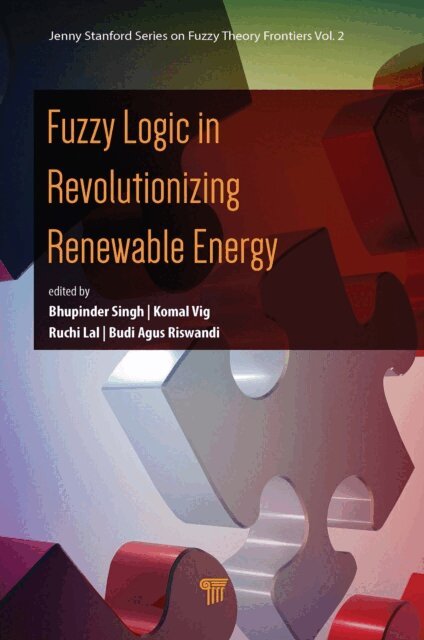 Budi Agus Riswandi, Ruchi Lal, Komal Vig, Bhupinder Singh - Fuzzy Logic in Revolutionizing Renewable Energy, E-bok