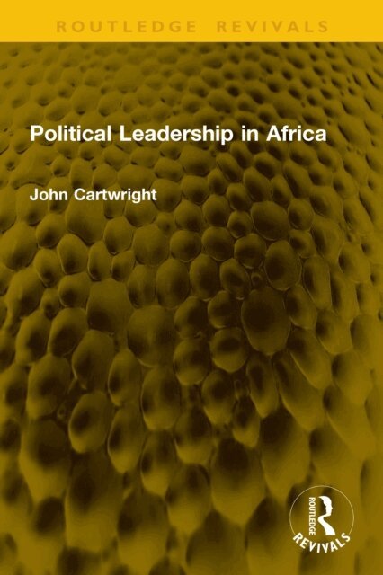 John Cartwright - Political Leadership in Africa, E-bok
