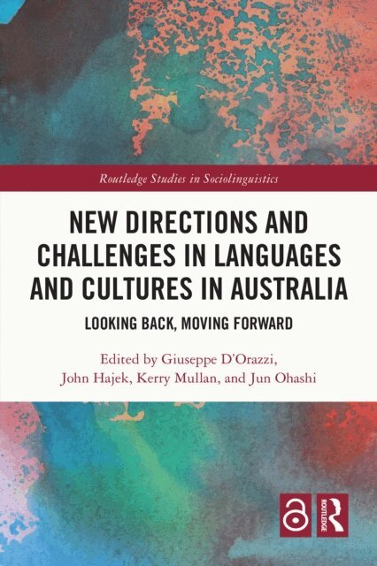 Jun Ohashi, Kerry Mullan, John Hajek, Giuseppe D'Orazzi - New Directions and Challenges in Languages and Cultures in Australia, E-bok