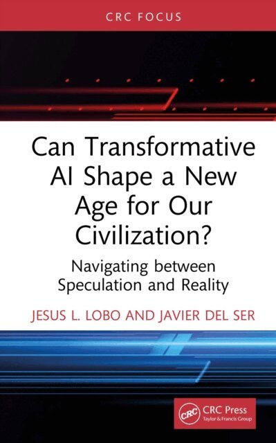 Javier Del Ser, Jesus L. Lobo - Can Transformative AI Shape a New Age for Our Civilization?, E-bok