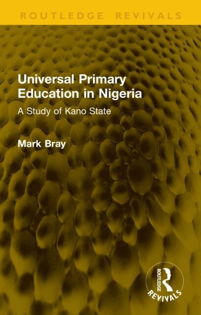 Mark Bray - Universal Primary Education in Nigeria, E-bok