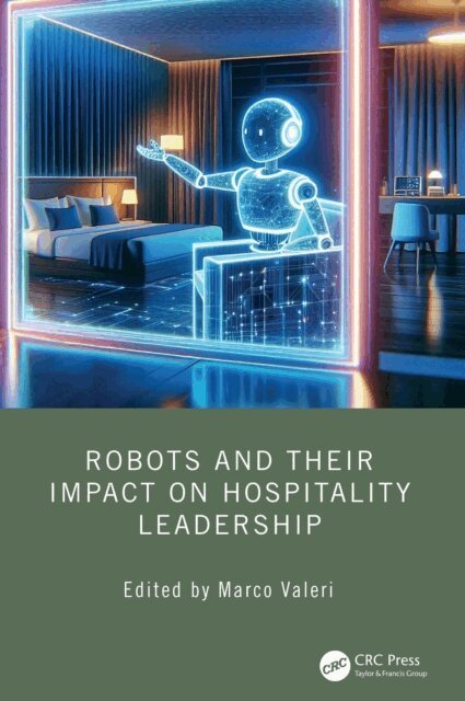 Marco Valeri - Robots and their Impact on Hospitality Leadership, E-bok