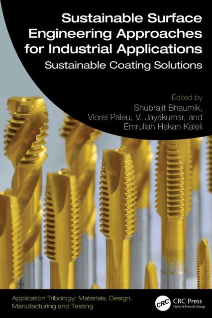Emrullah Hakan Kaleli, V. Jayakumar, Viorel Paleu, Shubrajit Bhaumik - Sustainable Surface Engineering Approaches for Industrial Applications, E-bok