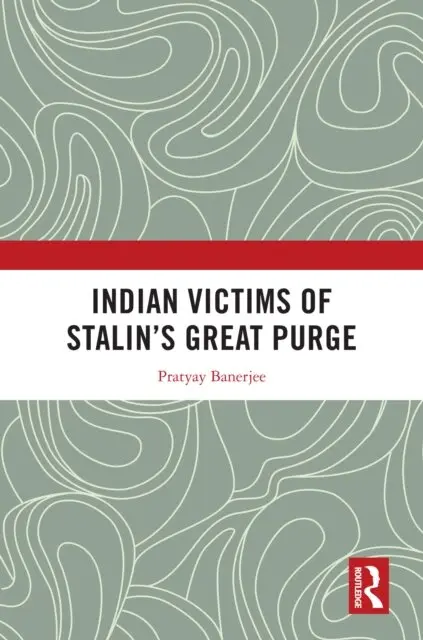 Pratyay Banerjee - Indian Victims of Stalin's Great Purge, E-bok. Tillgänglighet: Lägg i varukorg