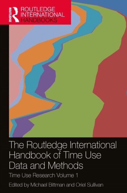 Oriel Sullivan, Michael Bittman - Routledge International Handbook of Time Use Data and Methods, E-bok