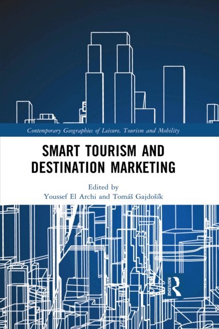 Tomas Gajdosik, Youssef El Archi - Smart Tourism and Destination Marketing, E-bok