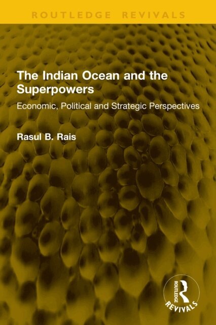 Rasul B. Rais - Indian Ocean and the Superpowers, E-bok