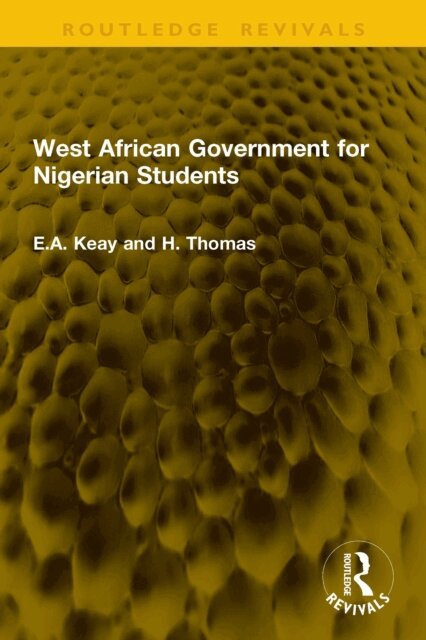 H. Thomas, E.A. Keay - West African Government for Nigerian Students, E-bok