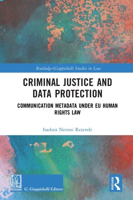 Isadora Neroni Rezende - Criminal Justice and Data Protection, E-bok