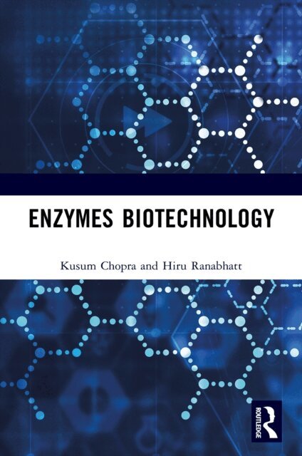 Hiru Ranabhatt, Kusum Chopra - Enzymes Biotechnology, E-bok