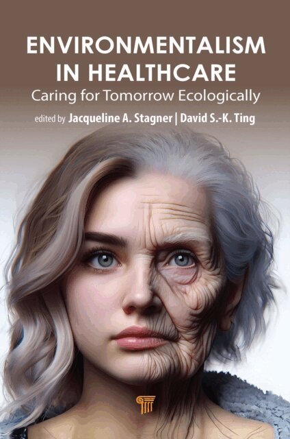 David S.-K. Ting, Jacqueline A. Stagner - Environmentalism in Healthcare, E-bok