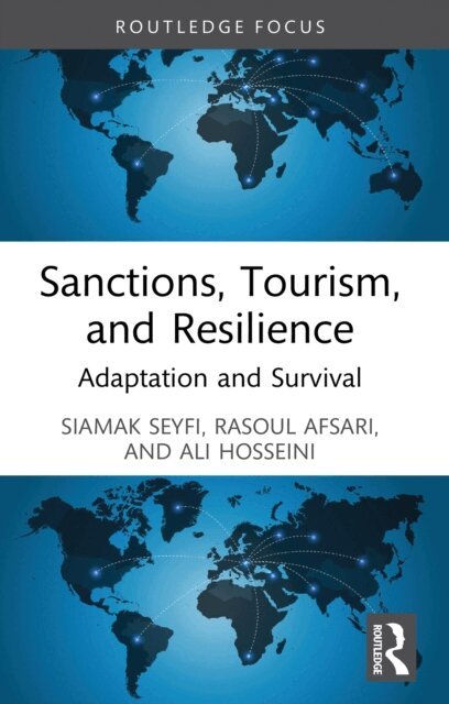 Ali Hosseini, Rasoul Afsari, Siamak Seyfi - Sanctions, Tourism, and Resilience, E-bok