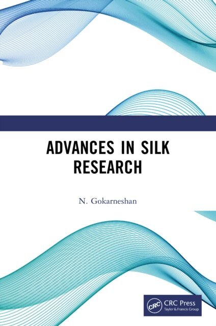 N. Gokarneshan - Advances in Silk Research, E-bok