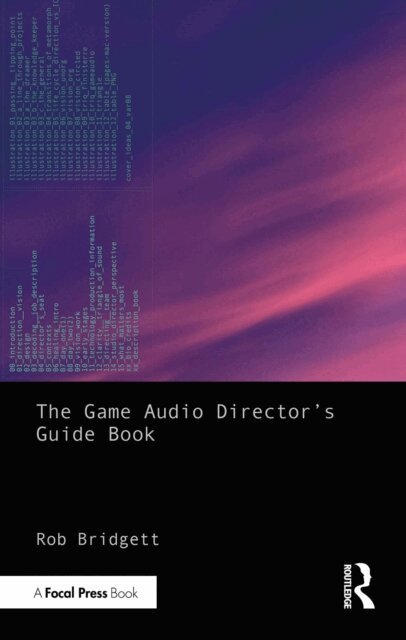 Rob Bridgett - Game Audio Director's Guide, E-bok. Tillgänglighet: Kommande