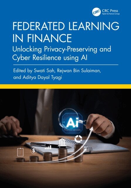 Aditya Dayal Tyagi, Rejwan Bin Sulaiman, Swati Sah - Federated Learning in Finance, E-bok