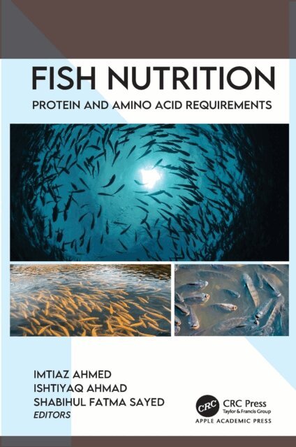 Shabihul Fatma Sayed, Ishtiyaq Ahmad, Imtiaz Ahmed - Fish Nutrition, E-bok