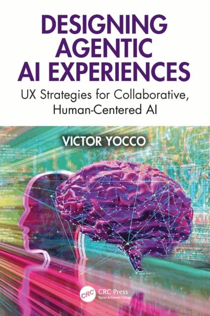 Victor Yocco - Designing Agentic AI Experiences, E-bok