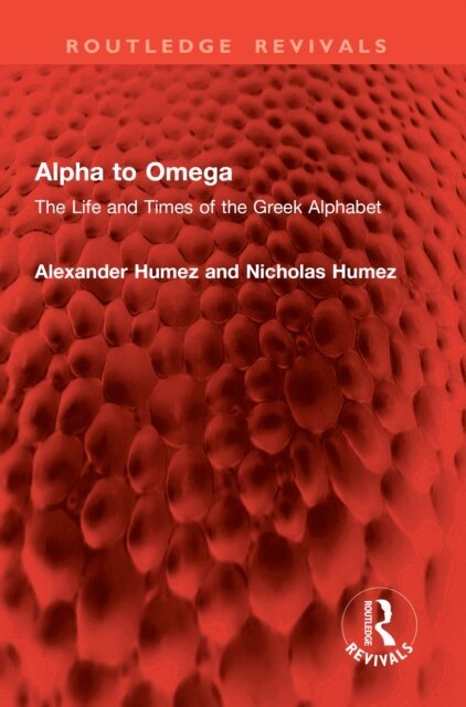 Nicholas Humez, Alexander Humez - Alpha to Omega, E-bok