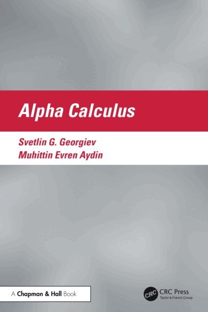 Muhittin Evren Aydin, Svetlin G. Georgiev - Alpha Calculus, E-bok