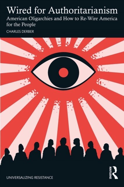 Charles Derber - Wired for Authoritarianism, E-bok